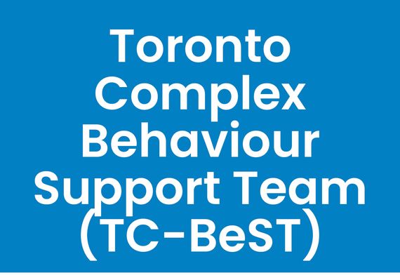 Toronto Complex Behaviour Support Team (TC-BeST)